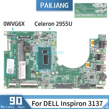 CN-0WVG6X DELL Inspiron 3137 all DA0ZM3MB8D0 0WVG6X SR1DU Celeron 2955U Emaplaadi Sülearvuti emaplaadi DDR3 testitud