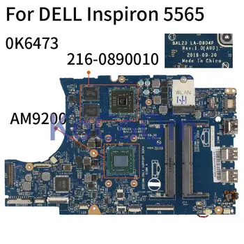 DELL Inspiron 5565 A6-9200 AM9200 Sülearvuti Emaplaadi CN-0K6473 0K6473 LA-D804P 216-0890010 Sülearvuti Emaplaadi DDR4